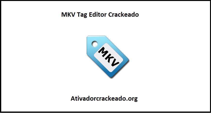 MKV Tag Editor Crackeado